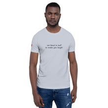 Load image into Gallery viewer, We Bend in Half to Make You Laugh Unisex T-Shirt
