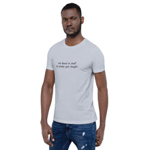 Load image into Gallery viewer, We Bend in Half to Make You Laugh Unisex T-Shirt
