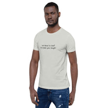 Load image into Gallery viewer, We Bend in Half to Make You Laugh Unisex T-Shirt
